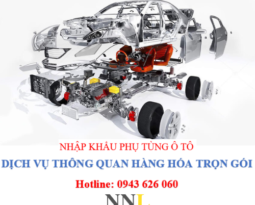 NHẬP KHẨU PHỤ TÙNG Ô TÔ NHỮNG ĐIỀU CẦN LƯU Ý