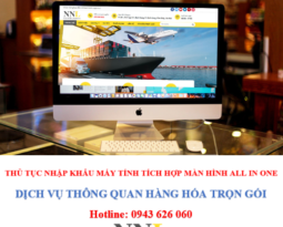 THỦ TỤC NHẬP KHẨU MÁY TÍNH TÍCH HỢP MÀN HÌNH ALL IN ONE