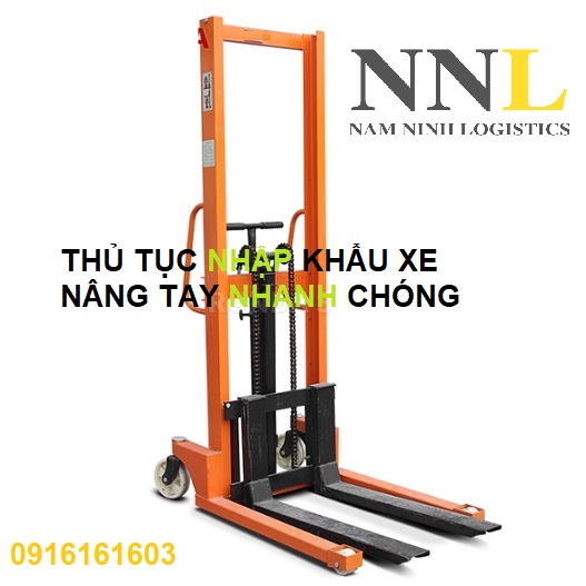 Thủ tục nhập xe nâng tay từ Trung Quốc hiện nay Nam Ninh Logistics là công ty cung cấp dịch vụ hải quan và cước Nhập khẩu hàng đầu Việt Nam