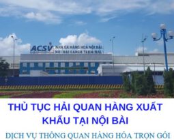 THỦ TỤC HẢI QUAN HÀNG XUẤT KHẨU TẠI NỘI BÀI – NAM NINH LOGISTICS