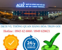 THÔNG QUAN HÀNG HÓA TẠI NỘI BÀI 24/7